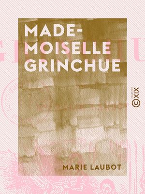 Téléchargez le livre :  Mademoiselle Grinchue