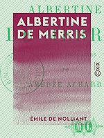 Télécharger le livre :  Albertine de Merris - Comédie en trois actes