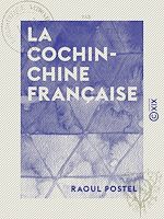 Télécharger le livre :  La Cochinchine française