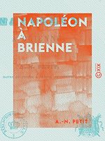 Télécharger le livre :  Napoléon à Brienne
