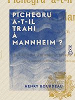 Télécharger le livre :  Pichegru a-t-il trahi à Mannheim ? - Septembre 1795