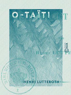 Téléchargez le livre :  O-Taïti - Histoire et enquête