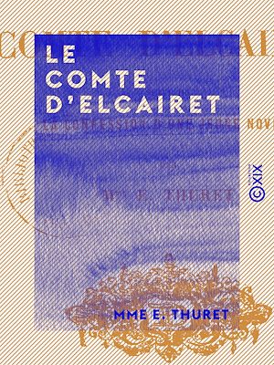 Téléchargez le livre :  Le Comte d'Elcairet