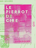 Télécharger le livre :  Le Pierrot de cire