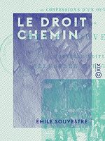 Télécharger le livre :  Le Droit Chemin - Confessions d'un ouvrier