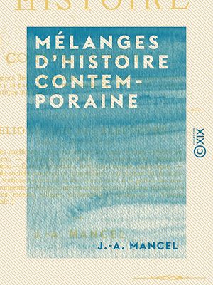 Téléchargez le livre :  Mélanges d'histoire contemporaine - Les principes de 89 - Les droits de l'homme d'après les législateurs français - Le pacte social en France, de 1789 à 1868 - Le droit diplomatique européen