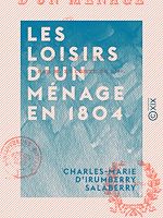 Télécharger le livre :  Les Loisirs d'un ménage en 1804