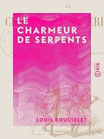 Télécharger le livre :  Le Charmeur de serpents