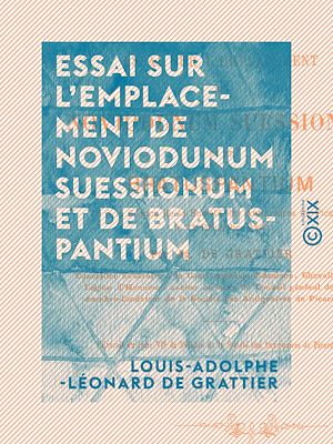 Download the eBook: Essai sur l'emplacement de Noviodunum Suessionum et de Bratuspantium