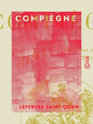 Téléchargez le livre :  Compiègne