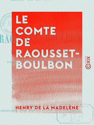 Téléchargez le livre :  Le Comte de Raousset-Boulbon - Sa vie et ses aventures