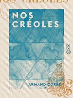 Télécharger le livre :  Nos créoles