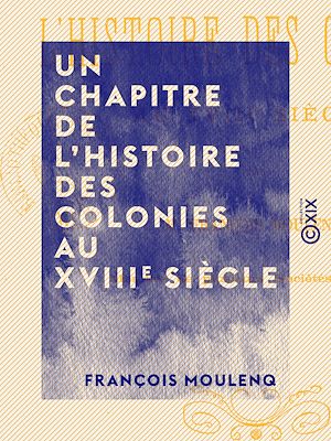 Download the eBook: Un chapitre de l'histoire des colonies au XVIIIe siècle