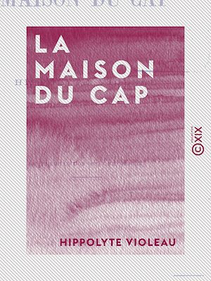 Téléchargez le livre :  La Maison du Cap - Nouvelle bretonne