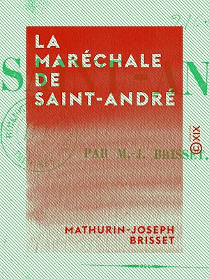 Téléchargez le livre :  La Maréchale de Saint-André