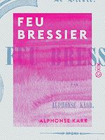 Télécharger le livre :  Feu Bressier