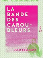 Télécharger le livre :  La Bande des Caroubleurs