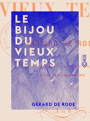 Téléchargez le livre :  Le Bijou du vieux temps
