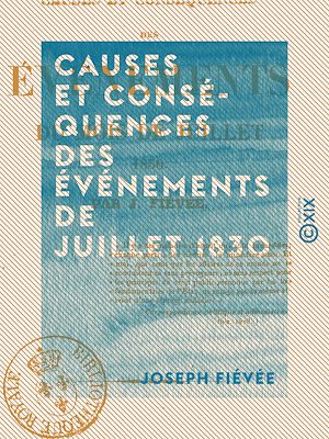 Téléchargez le livre :  Causes et Conséquences des événements de juillet 1830