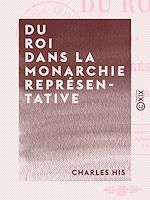 Télécharger le livre :  Du roi dans la monarchie représentative