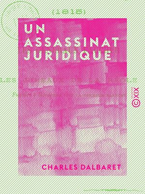 Téléchargez le livre :  Un assassinat juridique - Les Généraux Faucher ou les Jumeaux de La Réole fusillés à Bordeaux sous la Terreur blanche (1815)