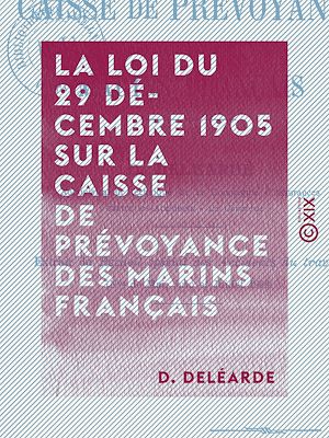 Download the eBook: La Loi du 29 décembre 1905 sur la Caisse de prévoyance des marins français