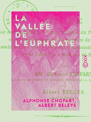 Téléchargez le livre :  La Vallée de l'Euphrate - Aperçu général géographique, agricole, industriel et commercial