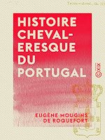 Télécharger le livre :  Histoire chevaleresque du Portugal