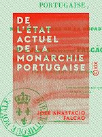 Télécharger le livre :  De l'état actuel de la monarchie portugaise - Et des cinq causes de sa décadence