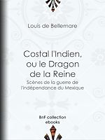 Télécharger le livre :  Costal l'Indien, ou le Dragon de la Reine
