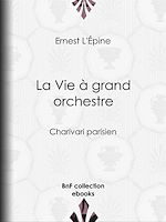 Télécharger le livre :  La Vie à grand orchestre