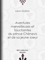 Télécharger le livre :  Aventures merveilleuses et touchantes du prince Chènevis et de sa jeune soeur