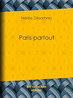 Télécharger le livre :  Paris partout