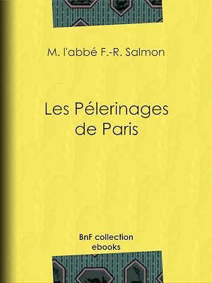Téléchargez le livre :  Les Pélerinages de Paris