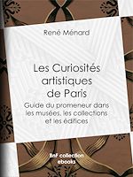 Télécharger le livre :  Les Curiosités artistiques de Paris