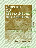 Download this eBook Léopold ou les Malheurs de l'ambition