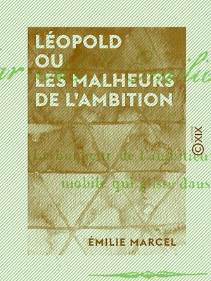 Téléchargez le livre :  Léopold ou les Malheurs de l'ambition