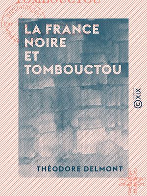 Téléchargez le livre :  La France noire et Tombouctou