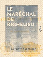 Télécharger le livre :  Le Maréchal de Richelieu