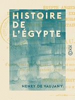 Télécharger le livre :  Histoire de l'Égypte - Depuis les temps les plus reculés jusqu'à nos jours