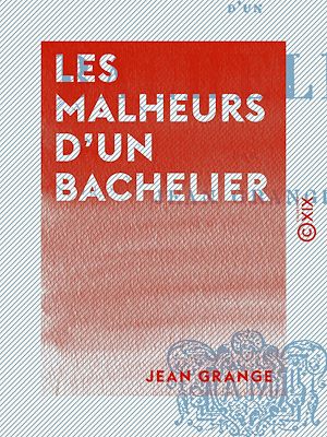 Téléchargez le livre :  Les Malheurs d'un bachelier