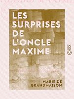 Télécharger le livre :  Les Surprises de l'oncle Maxime