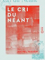 Télécharger le livre :  Le Cri du néant - Poèmes