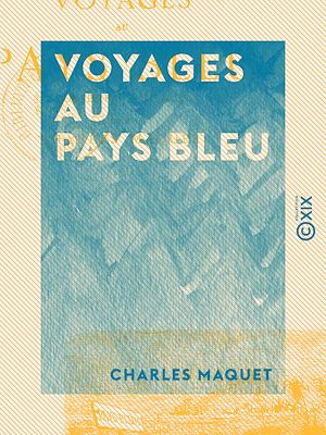 Téléchargez le livre :  Voyages au Pays bleu - Contes fantastiques