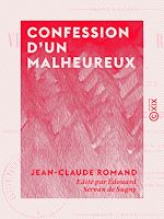 Télécharger le livre :  Confession d'un malheureux - Vie de Jean-Claude Romand, forçat libéré, écrite par lui-même