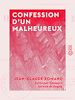 Télécharger le livre :  Confession d'un malheureux - Vie de Jean-Claude Romand, forçat libéré, écrite par lui-même