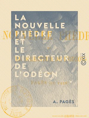 Téléchargez le livre :  La Nouvelle Phèdre et le directeur de l'Odéon