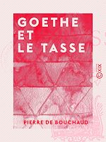 Télécharger le livre :  Goethe et le Tasse