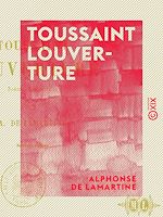 Télécharger le livre :  Toussaint Louverture - Poème dramatique