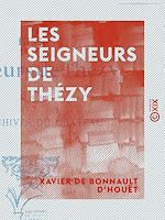 Télécharger le livre :  Les Seigneurs de Thézy - D'après les archives du château